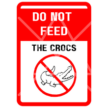 Load image into Gallery viewer, Do Not Feed The Crocs
