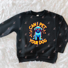 Load image into Gallery viewer, Can I Pet Your Dog Sweatshirt
